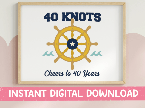 40 Knots Nautical 40th Birthday SVG: Graphics for T-Shirt Designs