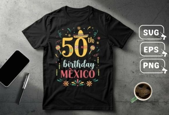 50th Birthday Mexico Shirt Design SVG