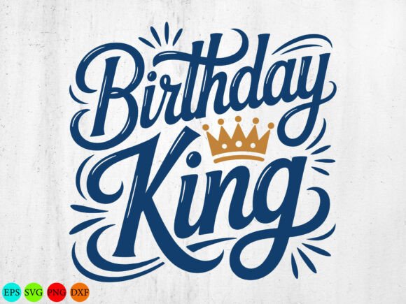 Birthday King SVG PNG, Graphics