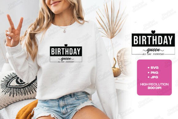 Birthday Queen All Day Typography Graphics