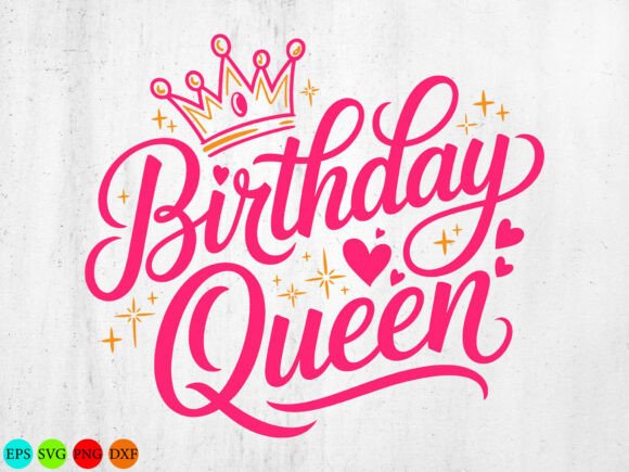 Birthday Queen SVG PNG PDF, Birthday DXF