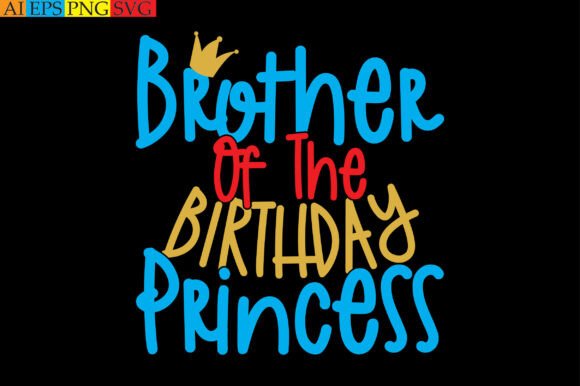 Brother of the Birthday Princess Graphics