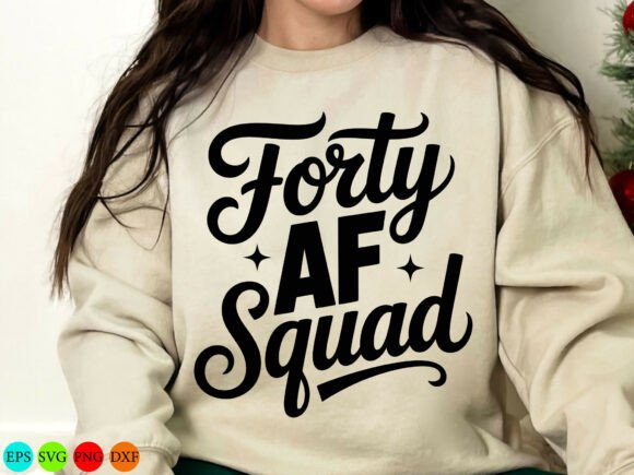Forty AF SVG, 40th Birthday Design