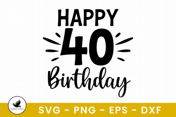 Happy 40 Birthday SVG Graphics