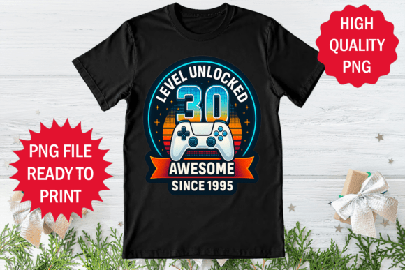 Level 30 Unlocked Birthday of 30th Shirt: Graphics and T-Shirt Designs