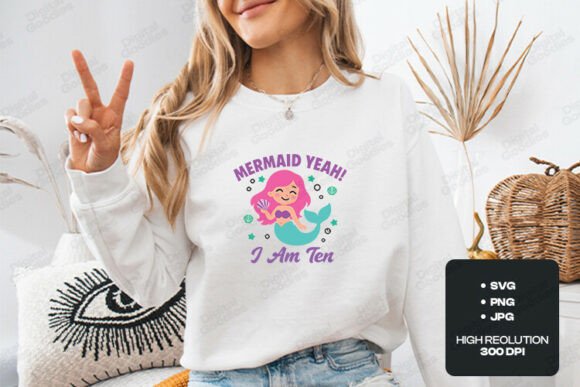 Mermaid Yeah I Am Ten Birthday Theme Graphics