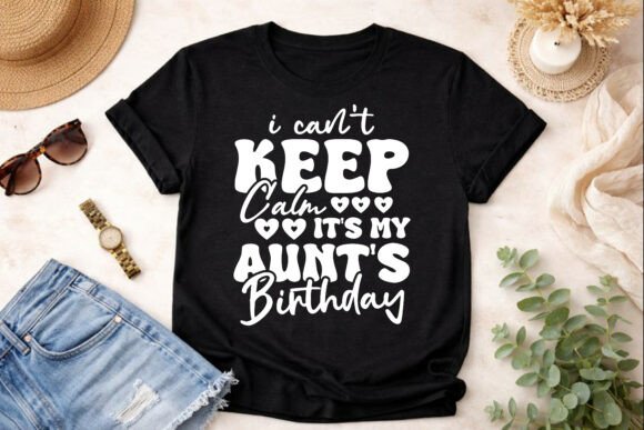 MY AUNT S BIRTHDAY KEEP CALM SVG Design