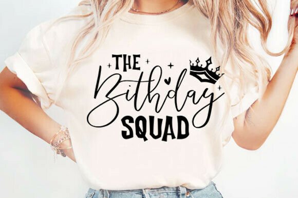 The Birthday Squad Svg: Graphics for T-Shirt Designs